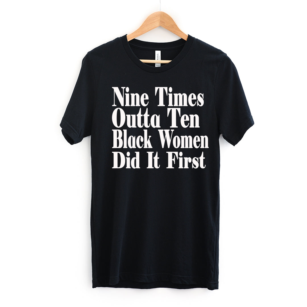 BLACK WOMEN DID IT FIRST SHIRT