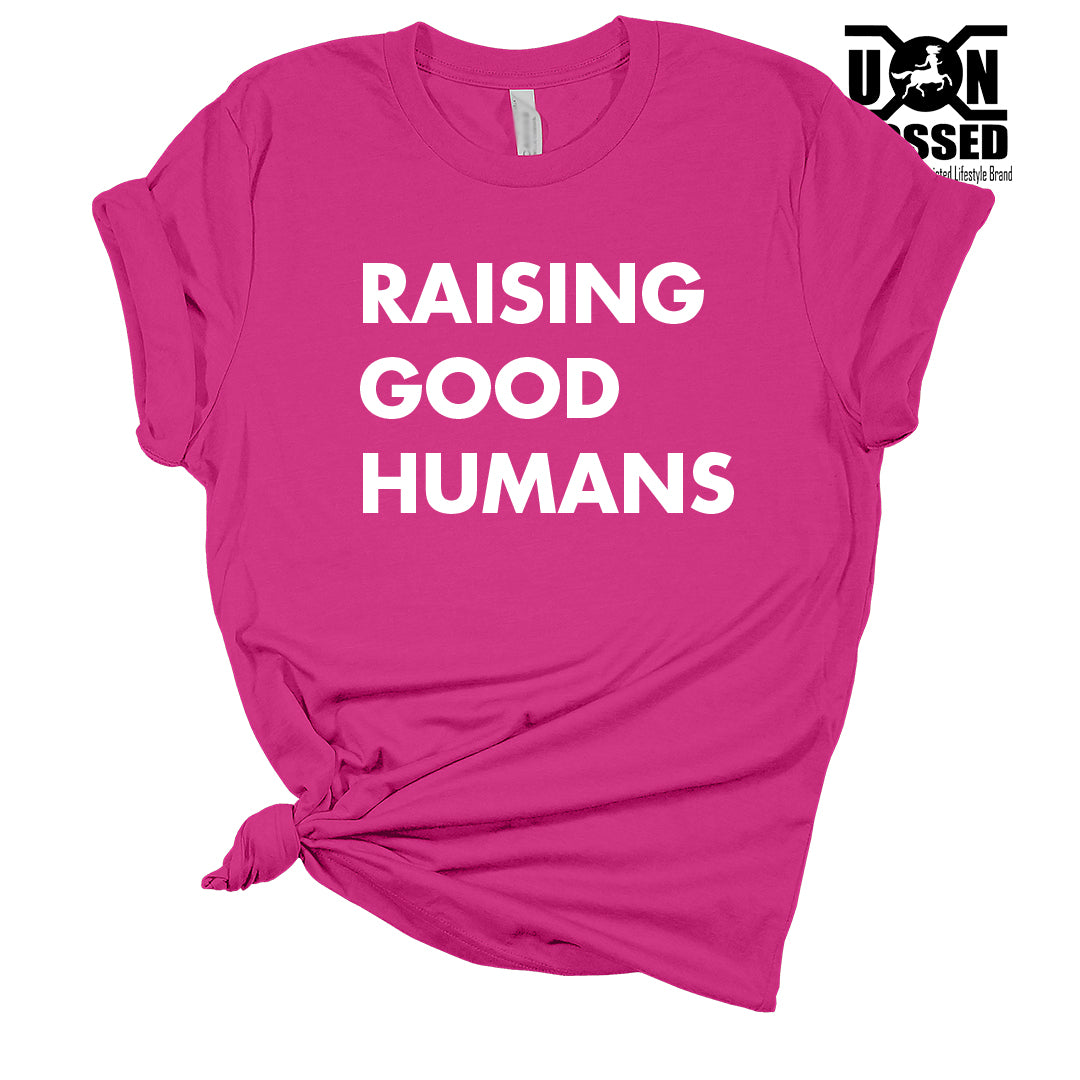 RAISING GOOD HUMANS SHIRT