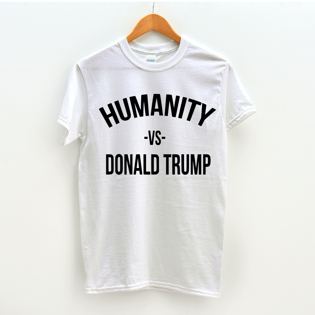 HUMANITY VS TRUMP