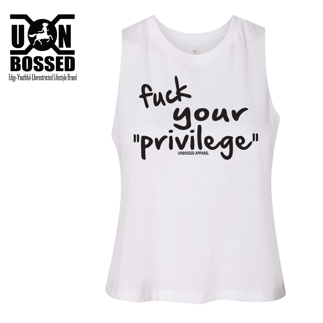FUCK YOUR PRIVILEGE SHIRT