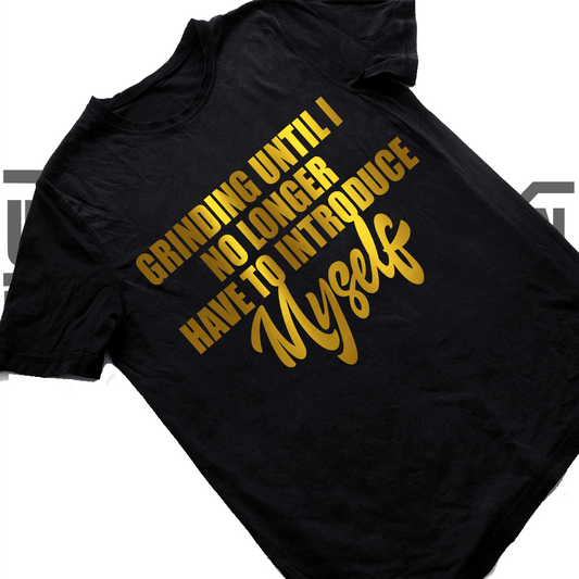 GRIND UNTIL.. SHIRT