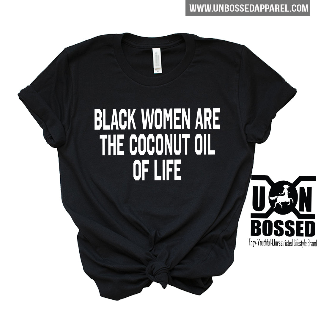 BLACK WOMEN ARE LIFE SHIRT